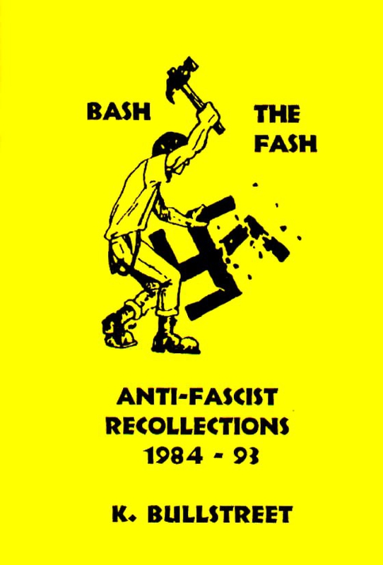 Bash the fash (1): Anti-Fascist recollections 1984-1993