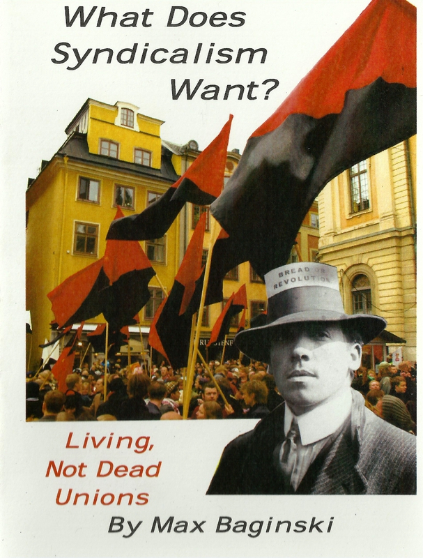 What Does Syndicalism Want? : Living, Not Dead Unions