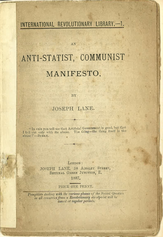 Worth a Second Look No. 1. Joseph Lane: An Anti-Statist Communist Manifesto. London: Joseph Lane, 1887