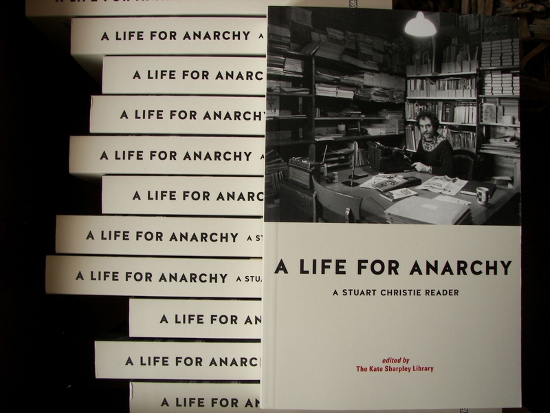 A living book : 'A Life For Anarchy: A Stuart Christie Reader' [book review]